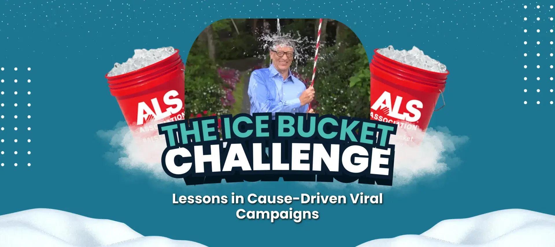 The Ice Bucket Challenge: Lessons in Cause-Driven Viral Campaigns
